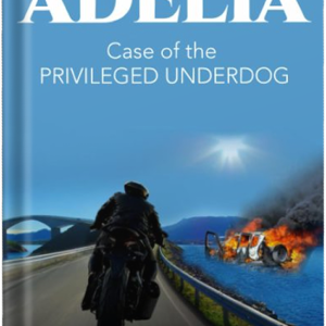 Adelia: Case Of The Privileged Underdog